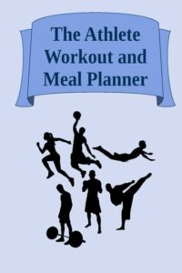 The Athlete Workout and Meal Planner